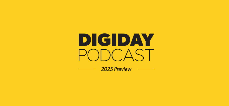 2025: The year of Twinkies, cockroaches, and chaos — Digiday Podcast looks ahead to a tumultuous year