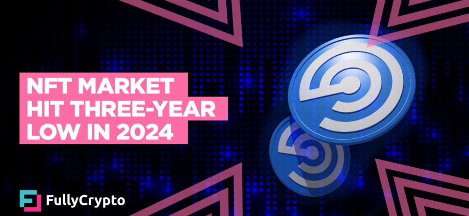 DappRadar: NFT Market Hit Three-year Low in 2024