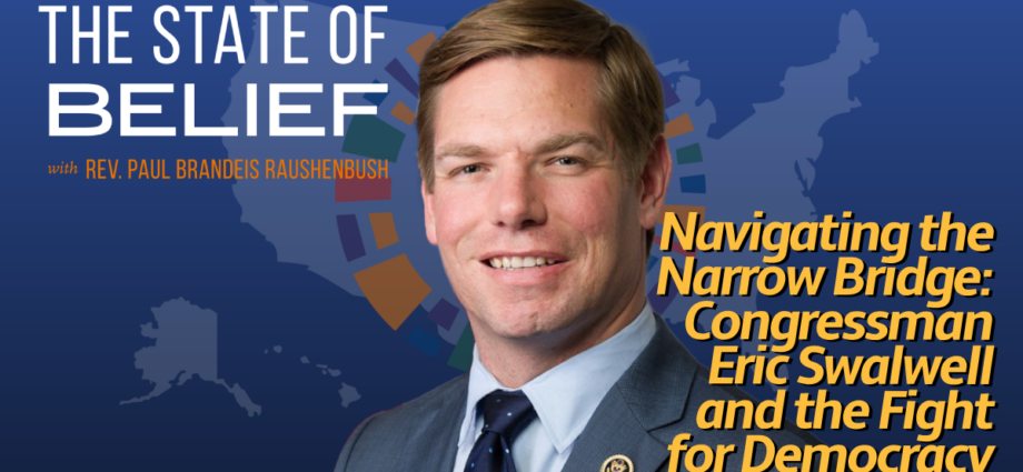 Navigating the Narrow Bridge: Congressman Eric Swalwell and the Fight for Democracy
