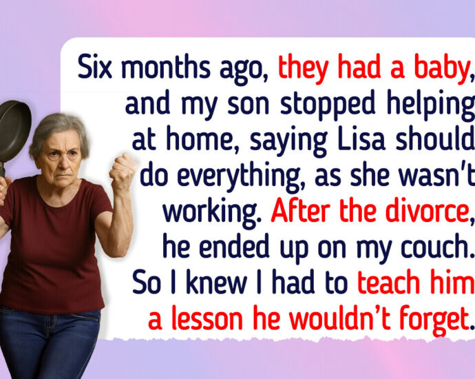 My Son Left His Stay-at-Home Wife for Being ‘Lazy’—I Made Him Regret It