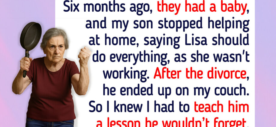 My Son Left His Stay-at-Home Wife for Being ‘Lazy’—I Made Him Regret It