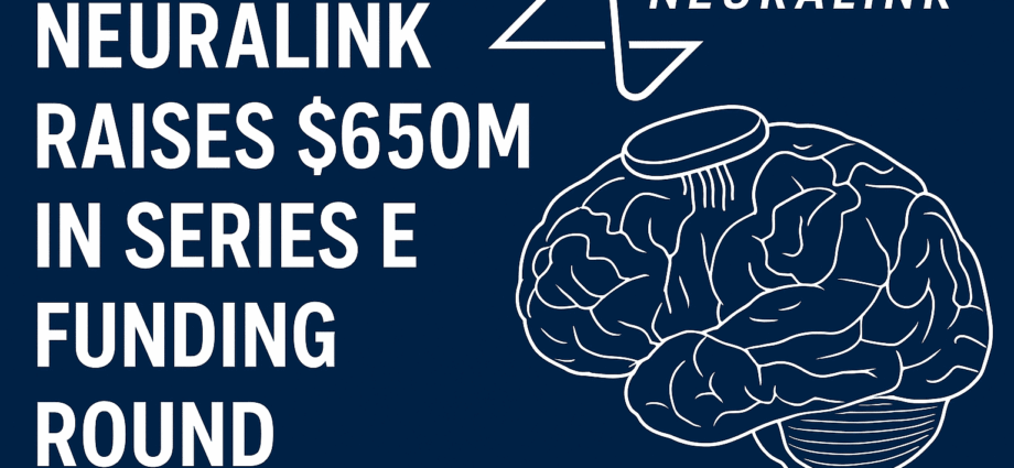 Elon Musk’s Neuralink Raises $650M in Series E Funding
