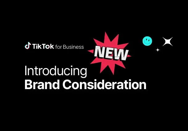 TikTok Provides an Overview of Its New Brand Consideration Ads [Infographic]