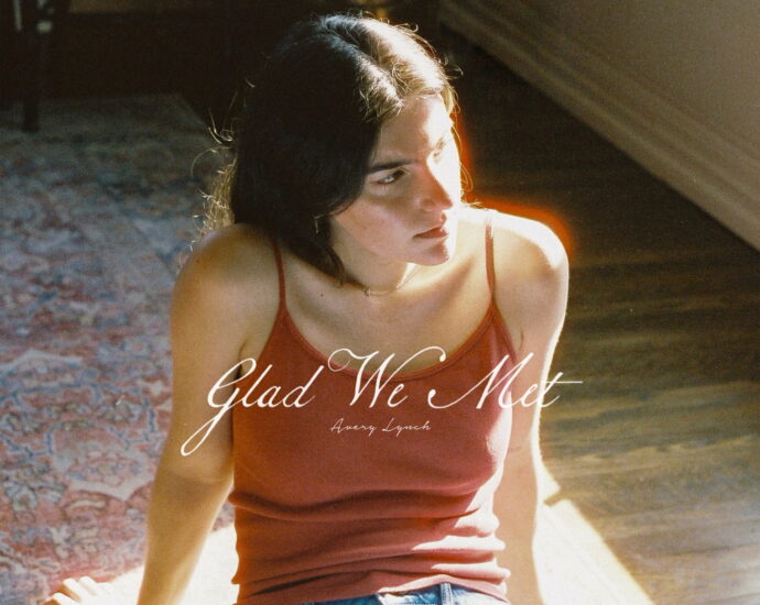 AVERY LYNCH ANNOUNCES NEW EP GLAD WE MET, OUT SEPTEMBER 5