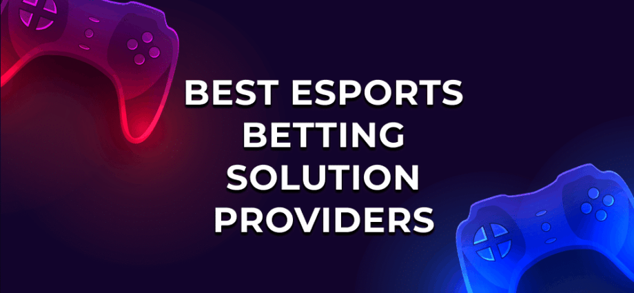 8 Best Esports Betting Solution Providers in 2025: Comprehensive Guide for Operators