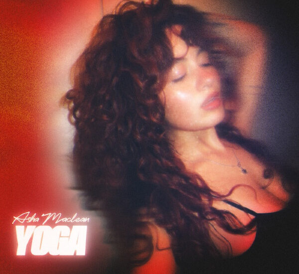 Talking With Asha Maclean About “Yoga” and Her Constantly Changing Tone