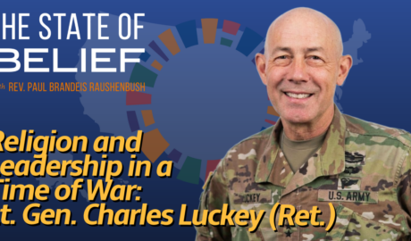 Religion and Leadership in a Time of War: Lt. Gen. Charles Luckey (Ret.)