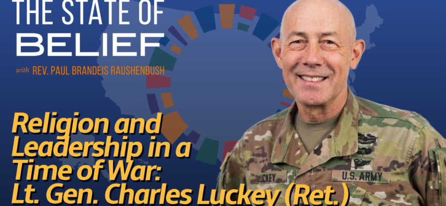 Religion and Leadership in a Time of War: Lt. Gen. Charles Luckey (Ret.)