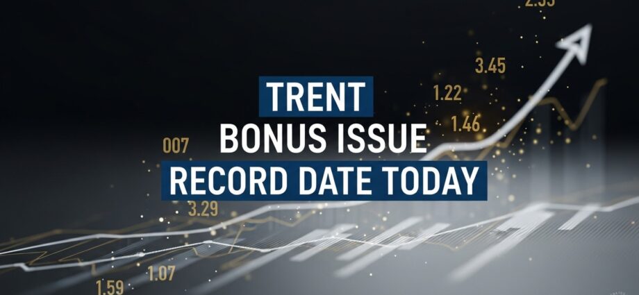 Trent shares to trade adjusted for bonus issue today
