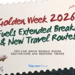 Trip.com Group Reports Surge in Outbound, Inbound, and Regional Travel for Golden Week 2026