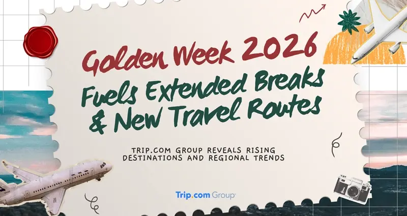 Trip.com Group Reports Surge in Outbound, Inbound, and Regional Travel for Golden Week 2026